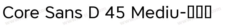 Core Sans D 45 Mediu字体转换